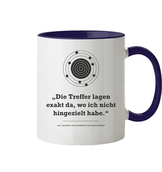 „Die Treffer lagen exakt da, wo ich nicht hingezielt habe." – Zweifarbige Tasse für Sportschützen - Tasse zweifarbig – Bild 5