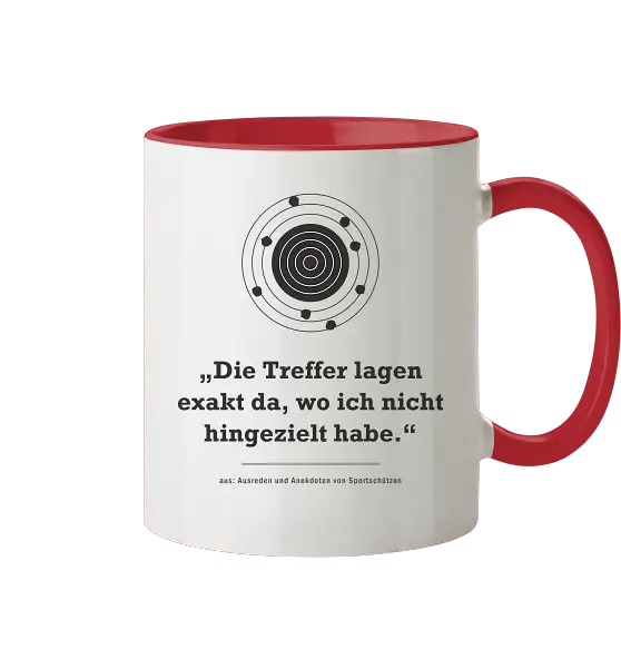 „Die Treffer lagen exakt da, wo ich nicht hingezielt habe." – Zweifarbige Tasse für Sportschützen - Tasse zweifarbig – Bild 7