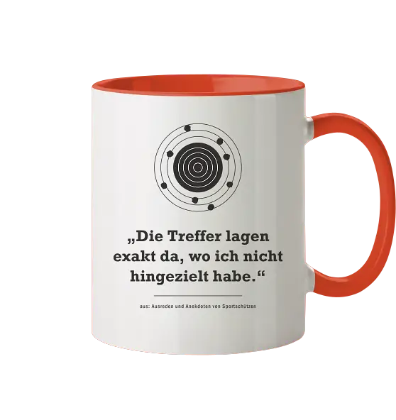 „Die Treffer lagen exakt da, wo ich nicht hingezielt habe." – Zweifarbige Tasse für Sportschützen - Tasse zweifarbig – Bild 6