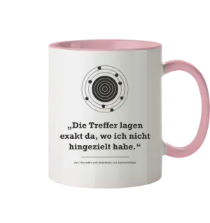 „Die Treffer lagen exakt da, wo ich nicht hingezielt habe." – Zweifarbige Tasse für Sportschützen - Tasse zweifarbig